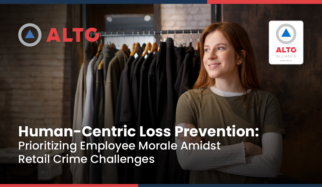 Human-Centric Loss Prevention: Enhancing Employee Morale Amidst Retail Crime Challenges