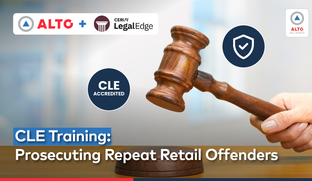ALTO and CeriFi Launch CLE Training to Help Prosecutors Combat Retail Crime Recidivism