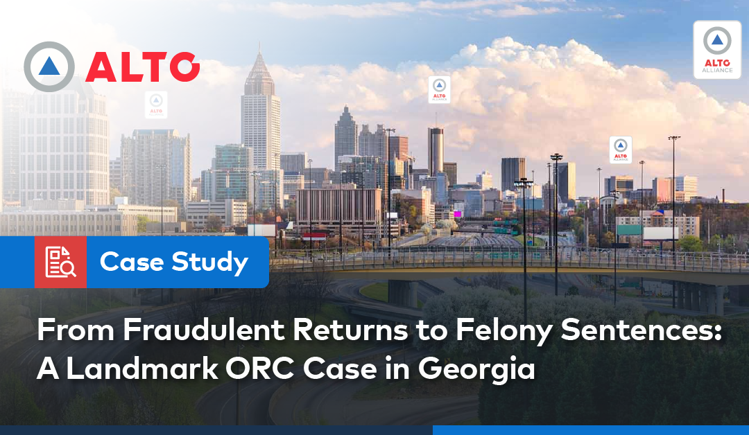 From Fraudulent Returns to Felony Sentences: A Landmark ORC Case in Georgia